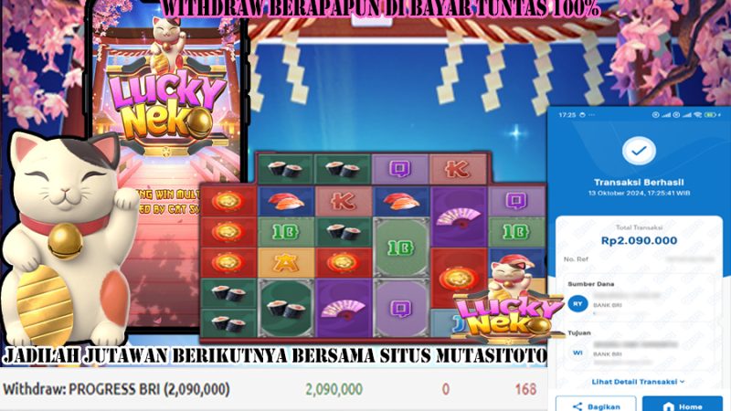 BUKTI KEMENANGAN LUCKY NEKO Tanggal 13-Oct 2024